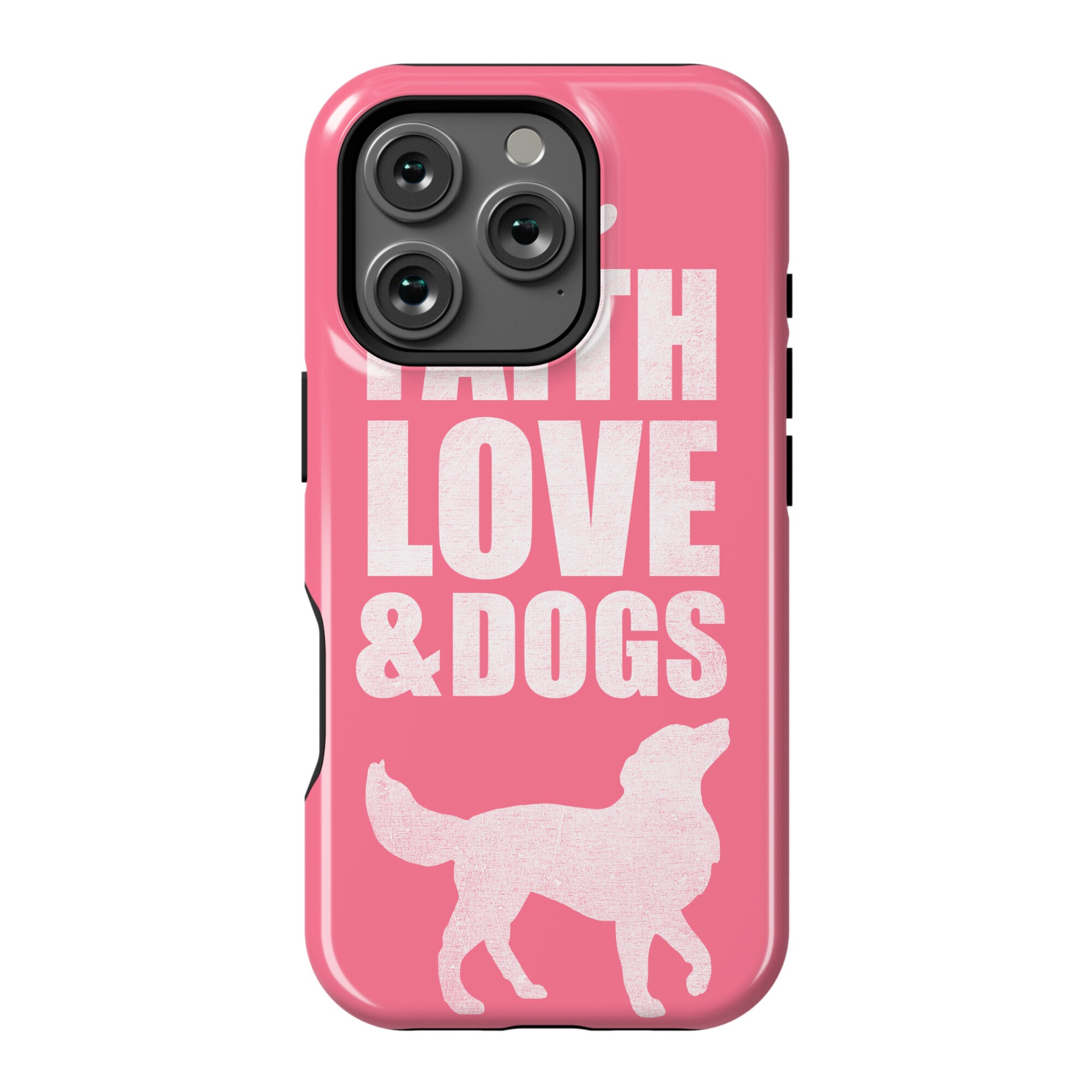 Faith Love & Dogs Phone Case